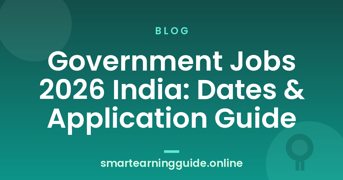 Government Jobs 2026 India: Dates & Application Guide