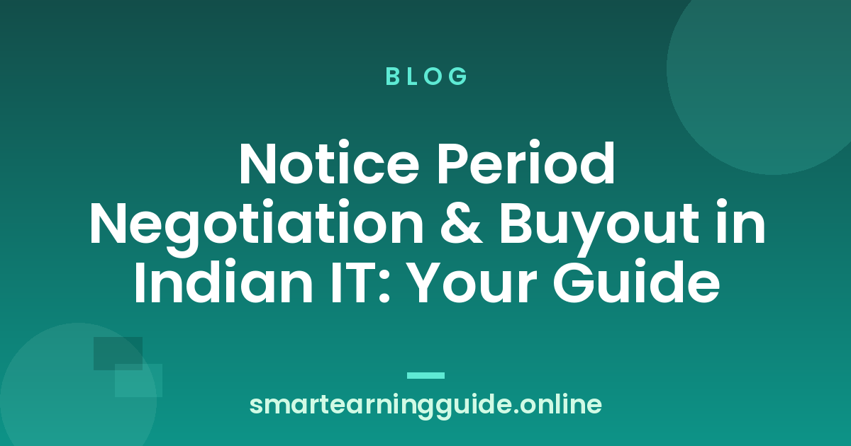 Notice Period Negotiation & Buyout in Indian IT: Your Guide