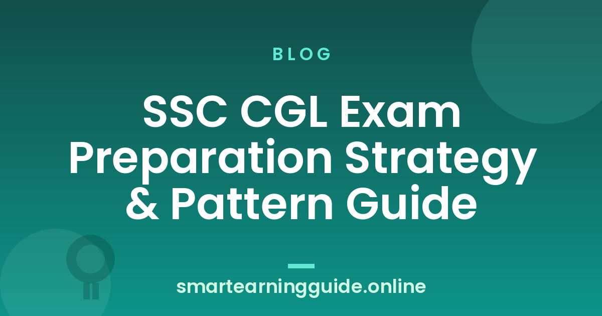 SSC CGL Exam Preparation Strategy & Pattern Guide
