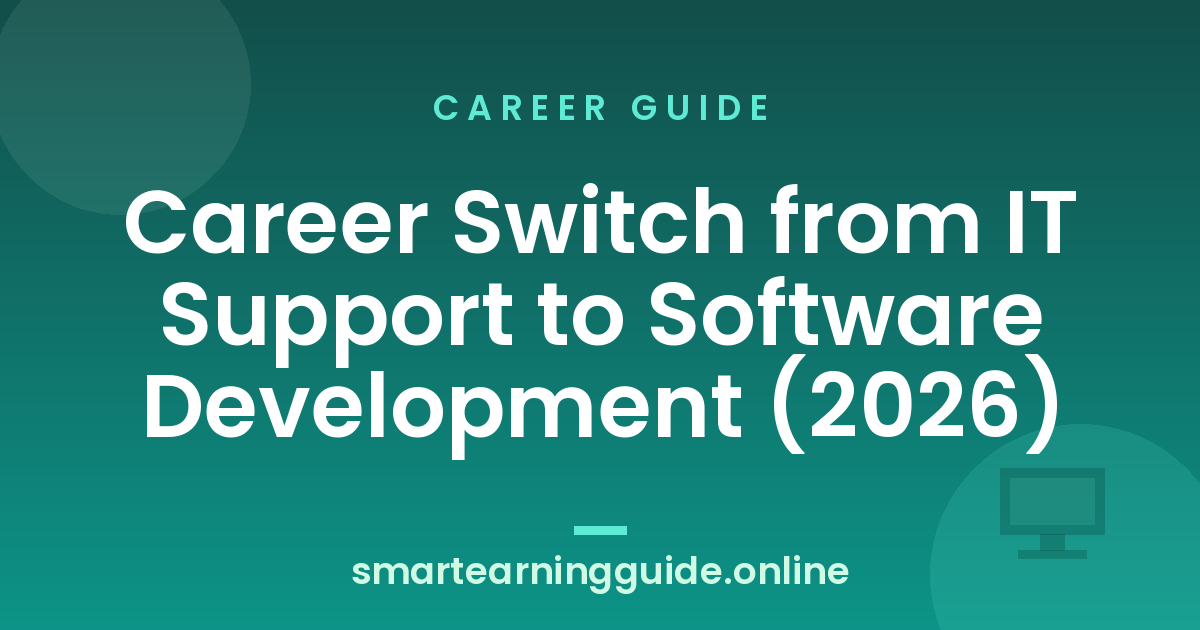 Career Switch from IT Support to Software Development (2026)