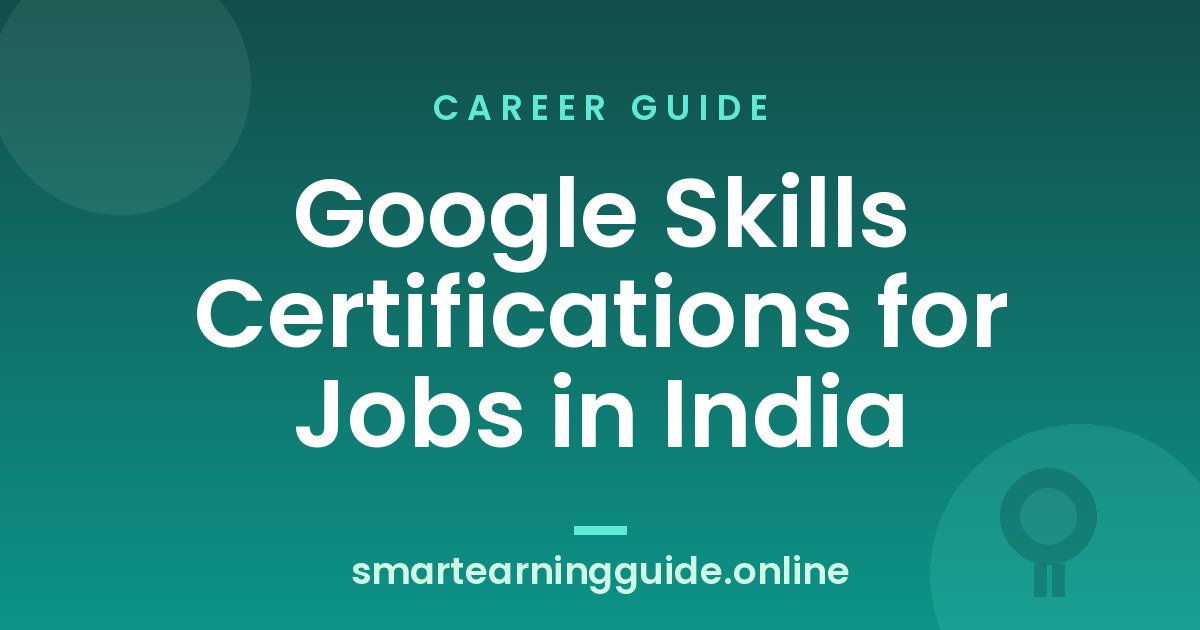 Google Skills Certifications for Jobs in India