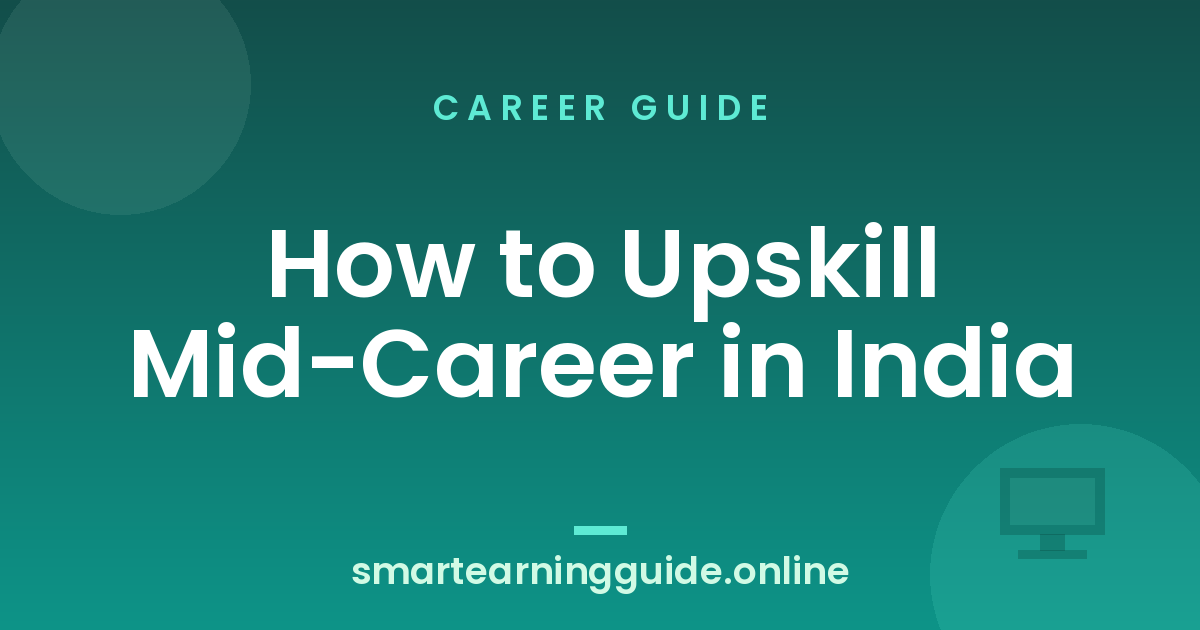 How to Upskill Mid-Career in India