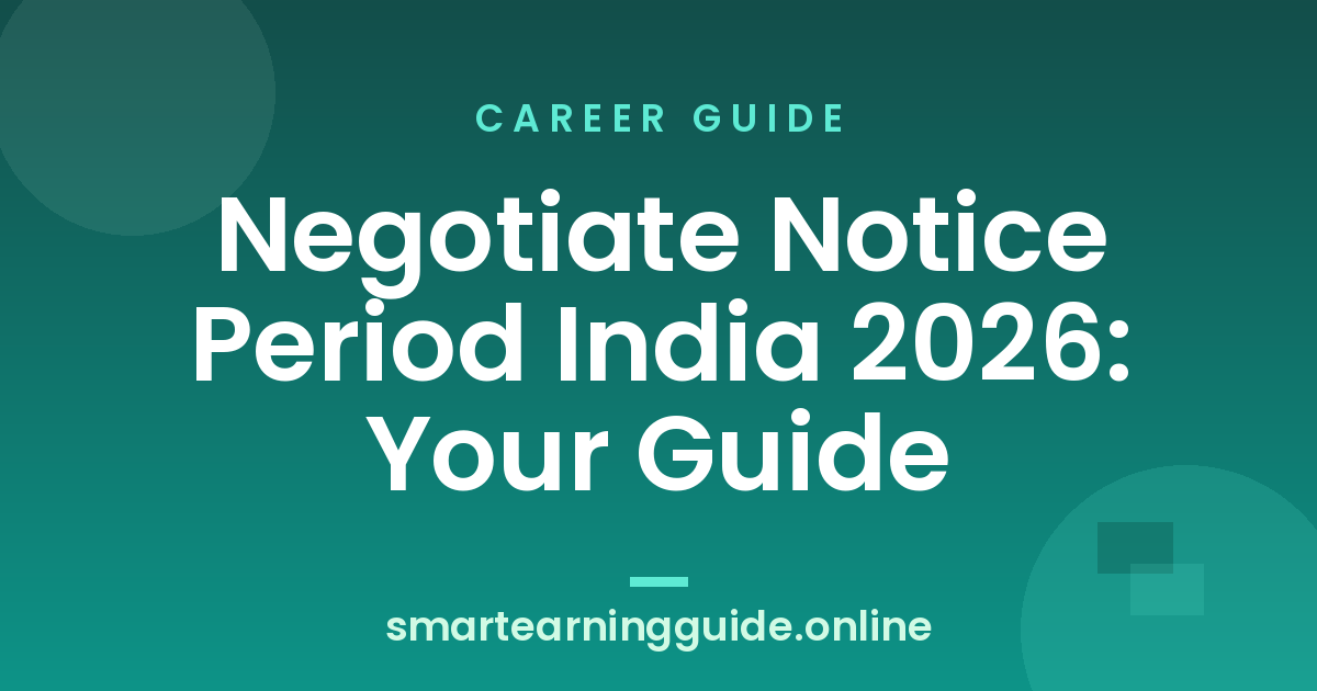 Negotiate Notice Period India 2026: Your Guide