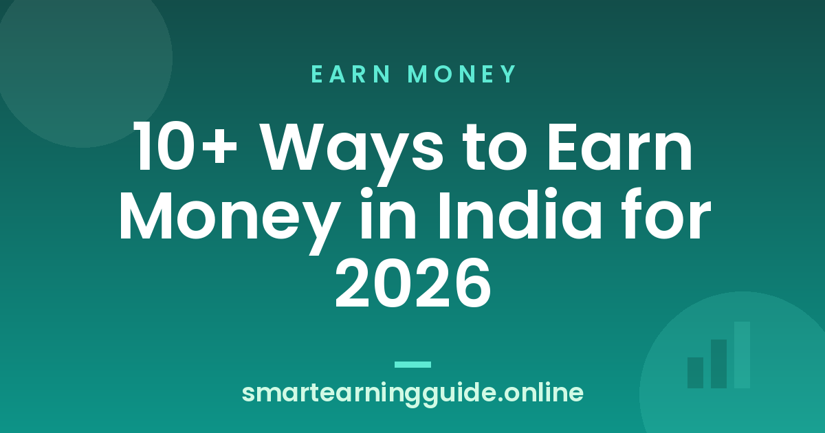10+ Ways to Earn Money in India for 2026