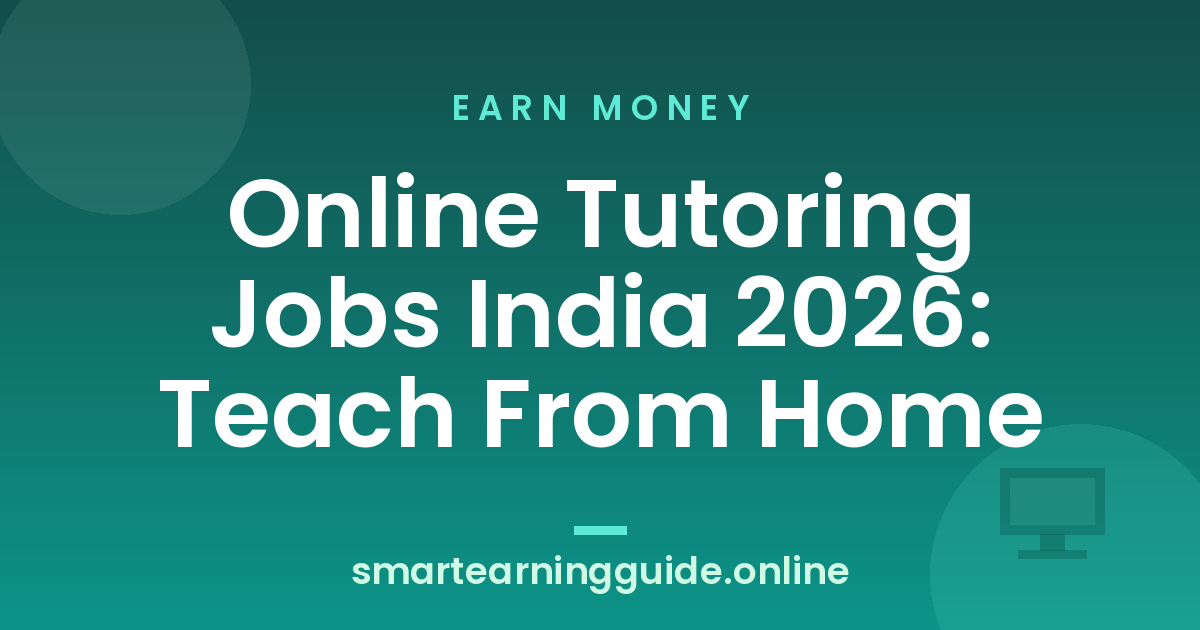 Online Tutoring Jobs India 2026: Teach From Home